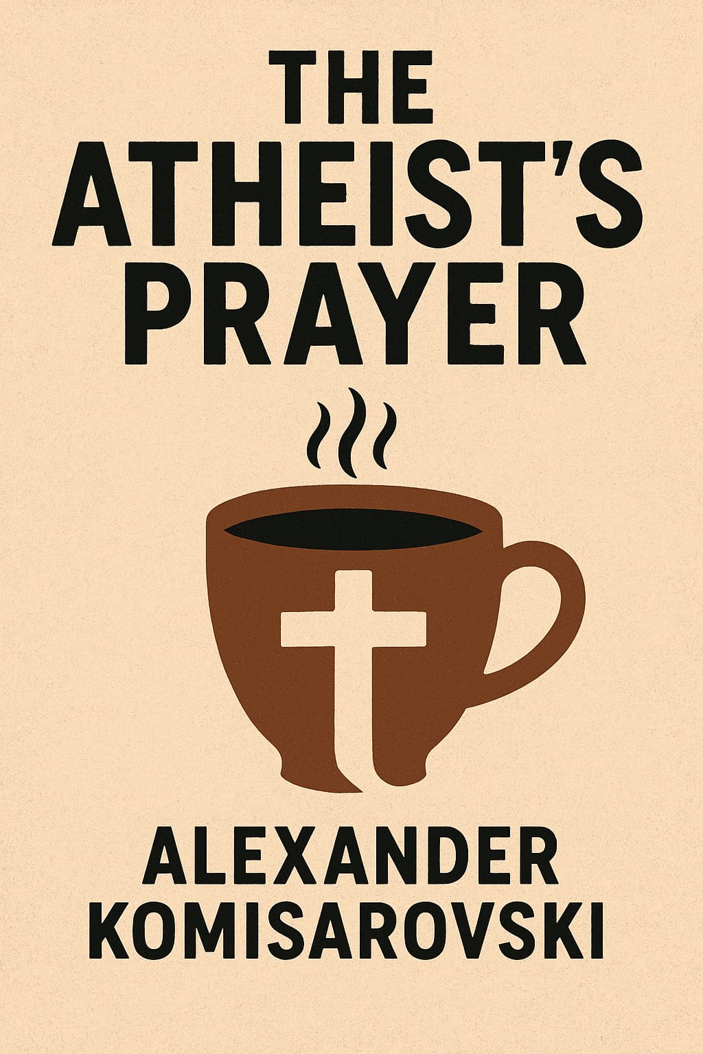 The Atheist s Prayer